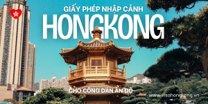 Giấy Phép Nhập Cảnh Hong Kong Cho Công Dân Ấn Độ
